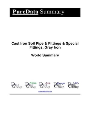 cover image of Cast Iron Soil Pipe & Fittings & Special Fittings, Gray Iron World Summary